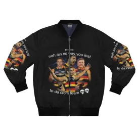 Adelaide Crows Bomber Jacket - "Nah Ain No Way"